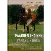 Paarden trainen vanaf de grond - Lisanne Thomas Paarden trainen vanaf de grond - Lisanne Thomas